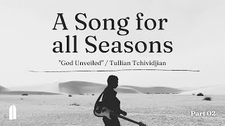 quotGod Unveiledquot  Tullian Tchividjian  A Song for All Seasons Part 02 [upl. by Harrak]