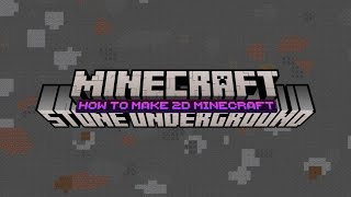 How To Make Minecraft 2D  Episode 1  Stone Underground [upl. by Annairdna]