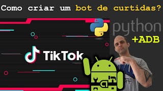 Bot  robÃ´ de curtidas para TikTok com PythonADB [upl. by Maddocks]