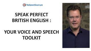 Speak Perfect British English  Your Voice and Speech Toolkit [upl. by Laux]