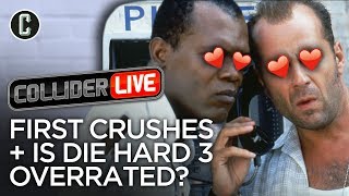 First Crushes amp Is Die Hard 3 Overrated  Collider Live  1 [upl. by Delanos]