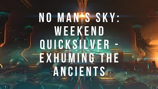 02032024  Weekend Quicksilver Mission Exhuming the Ancients [upl. by Navnod]