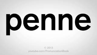 How to Pronounce Penne [upl. by Anihsat]