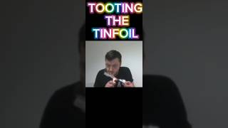 Tooting The TinFoil junkie [upl. by Nue135]