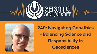 240 Navigating Geoethics  Balancing Science and Responsibility in Geosciences [upl. by Guibert]