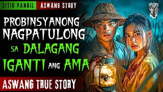 PROBINSYANONG NAGPATULONG SA DALAGANG IGANTI ANG AMA  Kwentong Aswang  True Story [upl. by Adnotal304]