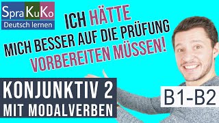 Konjunktiv 2 mit Modalverben in der Gegenwart und Vergangenheit B1 B2  Deutsch lernen mit Sprakuko [upl. by Harmony232]