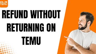 Temu Refunding an Item Without Returning It Quick Guide [upl. by Notsla]