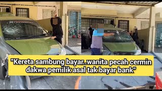 Didakwa 8 bulan tak bayar loan wanita pecahkan cermin kereta sebelum ditarik towing [upl. by Amoreta]