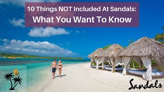 10 Things NOT Included At Sandals Resorts What You Want To Know About Your All Inclusive [upl. by Onaicram674]