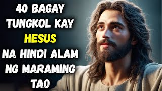 40 Katotohanan Tungkol kay Hesus na Maraming Tao ang Hindi Alam [upl. by Shela]