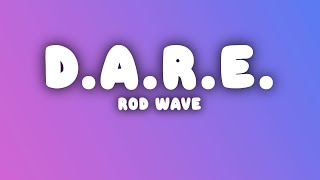 Rod Wave  DARE Lyrics [upl. by Ynattirb]