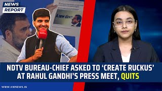 NDTV BureauChief Asked To ‘Create Ruckus’ At Rahul’s Press Meet Quits [upl. by Eelrak191]