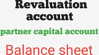 revaluation account and partners capital account and new balance sheet [upl. by Allicsirp92]