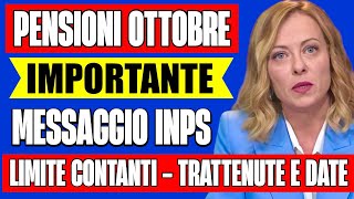 PENSIONI OTTOBRE IMPORTANTE MESSAGGIO INPS 👉 LIMITE CONTANTI CEDOLINO DATE E TRATTENUTE ✅ [upl. by Ilam]