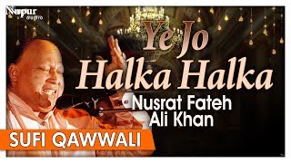 Ye Jo Halka Halka by Nusrat Fateh Ali Khan With Lyrics  Romantic Qawwali Songs  Nupur Audio [upl. by Nnylatsyrk]