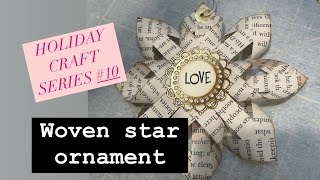 HOLIDAY CRAFT 10 – Amazing WOVEN STAR for your Christmas tree [upl. by Bisset388]