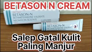 BETASON N KRIM  INFEKSI KULIT KARENA BAKTERI DAPAT DIATASI DENGAN SALEP INI [upl. by Susanetta233]