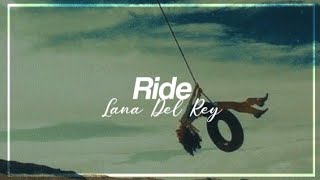 Lana Del Rey  Ride Lyrics [upl. by Binni]