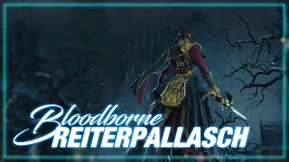 Why you should use the Reiterpallasch in Bloodborne [upl. by Karen]