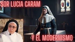 URGENTE🔴SOR LUCIA CARAM LA MONJA MODERNISTA🔴 [upl. by Cullin968]