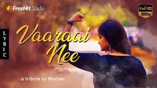 Happy Womens Day  Tribute to Women  Vaaraai Nee Tamil Video Song  Womens Day Song [upl. by Lika]