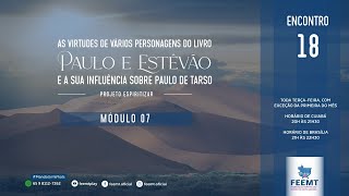 Estudo Reflexivo  As virtudes de Vários Personagens do Livro Paulo e Estêvão  ENC 18  Mod 07 [upl. by Winer787]