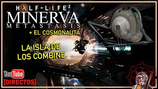 🔴 HalfLife 2 MINERVA METASTASIS  Algo pasa en esta isla  EL COSMONAUTA [upl. by Ahsenwahs]