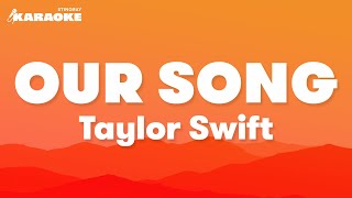 Taylor Swift  Our Song Karaoke Version [upl. by Eitsirk]