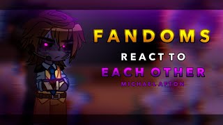 Fandoms react to each other  Michael Afton  46 RoseGacha [upl. by Novart955]