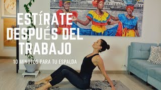 Estírate después del trabajo⎪10 minutos para tu espalda⎪ [upl. by Etom]