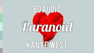 Kanye West  Paranoid 8D Audio [upl. by Cheatham]