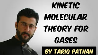 Class 11 Chapter 4  Kinetic Molecular Theory for Gases by Tariq Pathan [upl. by Rodrick]