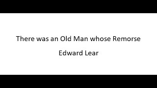 There was an Old Man whose Remorse  Edward Lear [upl. by Alika]