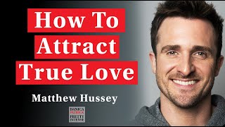 MATTHEW HUSSEY  The BIGGEST Dating Mistakes  What You Need To Know [upl. by Narud]