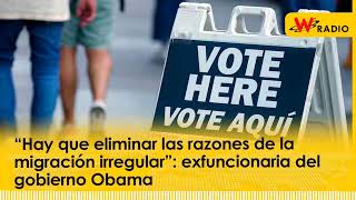 “Hay que eliminar las razones de la migración irregular” exfuncionaria del gobierno Obama [upl. by Babs]