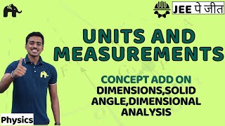 Units And Measurements Class 11 Physics JEE  Dimensions Solid Angle Dimensional Analysis IIT CBSE [upl. by Laemsi728]