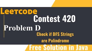 Check if DFS Strings are Palindrome Q4 Leetcode Contest 420 Free Solution in JAVA [upl. by Humfried]