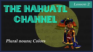 The Nahuatl Channel Lesson 2 [upl. by Consuela]