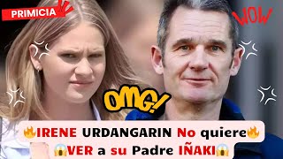 ðŸ”¥IRENE URDANGARIN No quiereðŸ˜±VER a su Padre IÃ‘AKIðŸ‘€ [upl. by Siloam]