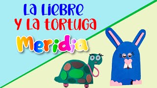 La Liebre y la Tortuga  Meridia Kids [upl. by Leverick386]