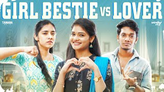 Girl Bestie vs Lover  Ft Mahima amp Surendar VJ  Wirally Tamil  Tamada Media [upl. by Niltak645]