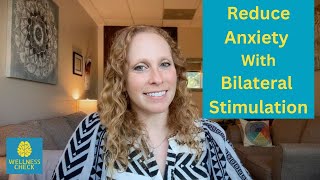 Reduce Anxiety With Bilateral Stimulation [upl. by Winona2]