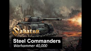 imperial mechanized forces  Warhammer 40k  SABATON Steel Commanders [upl. by Giffie]