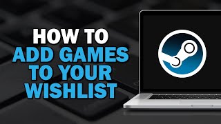 How to Add Games to Your Wishlist on Steam Easiest Way​​​​​​​ [upl. by Aedrahs]