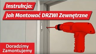 Jak prawidłowo montować Drzwi Zewnętrzne domu Poradnik remontowo montażowy drzwi wejściowe [upl. by Harpole]