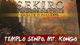 Sekiro Shadows Die Twice Guia de Zonas 100  Templo Senpo Monte Kongo Objetos vestigios etc [upl. by Ober]