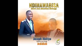 NDINAWABISA Joseph Abiliyo Ft Jedidiahgospelmusicafrica [upl. by Lirbaj622]