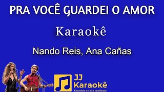 Pra você guardei o amor  karaokê  Nando Reis Ana Cañas [upl. by Ploch]