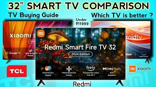 Unique COMPARISON of TCL REDMI amp XIAOMI 32 Inches Smart TV⚡Which brand TV should you buy ⚡ [upl. by Zealand]